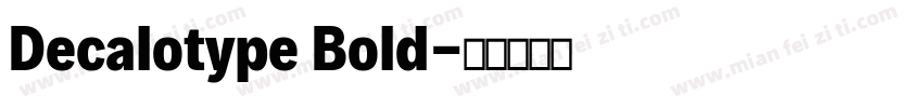 Decalotype Bold字体转换